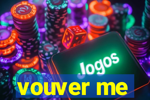 vouver me